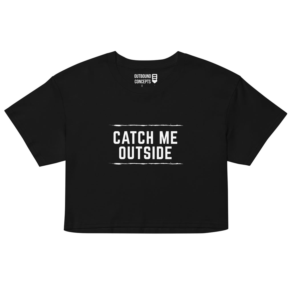 Women's Catch Me Outside Crop