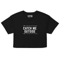Women's Catch Me Outside Crop